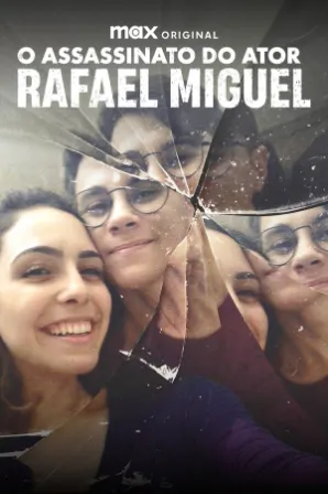 O Assassinato do Ator Rafael Miguel