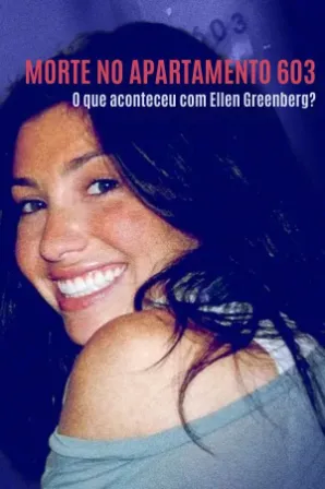 Morte no apartamento 603: O que aconteceu com Ellen Greenberg? (Legendado)