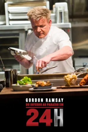 Gordon Ramsay: Do Inferno ao Paraíso em 24h